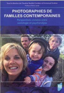 Photographies de familles contemporaines. Perspectives croisées entre sociologie et psychanalyse - Veuillet-Combier Claudine - Gratton Emmanuel - Jon