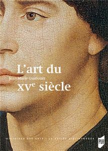 L'art du XVe siècle - Guillouët Jean-Marie