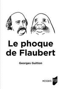 Le phoque de Flaubert - Guitton Georges