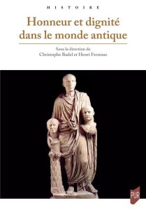 Honneur et dignité dans le monde antique - Badel Christophe - Fernoux Henri