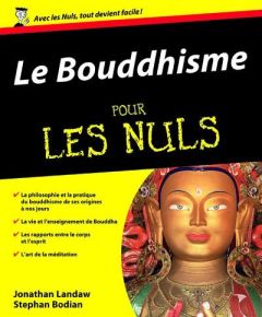 Le Bouddhisme pour les Nuls - Landaw Jonathan - Bodian Stephan - Rostan Jean-Luc
