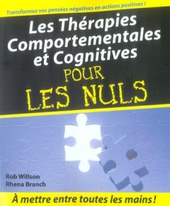 Les Thérapies comportementales et cognitives pour les Nuls - Branch Rhena - Willson Rob - Billon Christophe