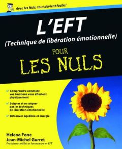L'EFT (Technique de libération émotionnelle) pour les Nuls - Fone Helena - Gurret Jean-Michel - Bethenod Cather