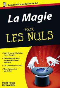 La magie pour les nuls - Pogue David - Gorges Ludovic - Bilis Bernard