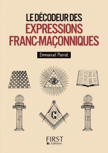 Le décodeur des expressions franc-maçonniques - Pierrat Emmanuel