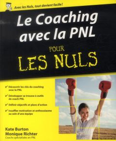 Le coaching avec la PNL pour les nuls - Burton Kate - Richter Monique - Billon Christophe