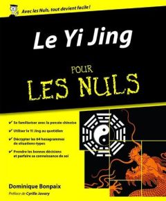 Le Yi Jing pour les nuls - Bonpaix Dominique - Javary Cyrille J.-D.