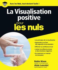 La Visualisation positive pour les nuls - Nixon Robin - Lancelot Alain - Rota Alma - Schneid