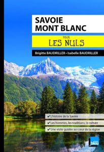 Savoie Mont Blanc pour les nuls - Baudriller Brigitte - Baudriller Isabelle