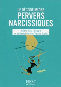 Le décodeur des pervers narcissiques - Gest Hélène - Guélot Valérie
