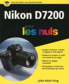 Nikon D7200 pour les nuls - Adair King Julie - Chabard Laurence