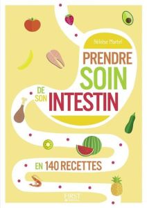 Prendre soin de son intestin en 140 recettes - Martel Héloïse