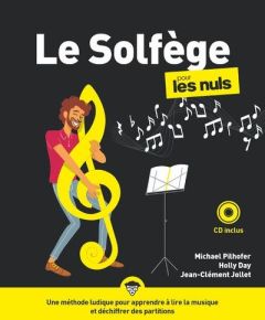 Le Solfège pour les Nuls. 2e édition. Avec 1 CD audio - Pilhofer Michael - Day Holly - Jollet Jean-Clément