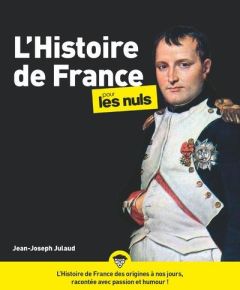 L'histoire de France pour les Nuls. 3e édition - Julaud Jean-Joseph - Chaunu Emmanuel
