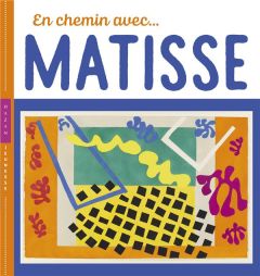 En chemin avec... Matisse - Demilly Christian - Barraud Didier