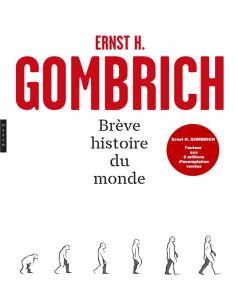 Brève histoire du monde - Gombrich Ernst - Georges Anne - Sonia Carla - Gomb
