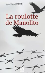 La roulotte de Manolito - Martin Jean-Marie