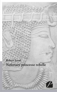 Néfertary princesse rebelle - Laval Robert
