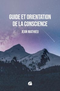 Guide et orientation de la conscience - Mathieu Jean