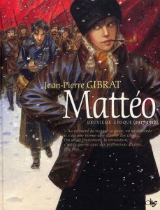Mattéo Tome 2 : Deuxième époque (1917-1918) - Gibrat Jean-Pierre