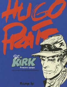 Sgt Kirk. Première époque - Pratt Hugo - Oesterheld Héctor - Brunoro Gianni -