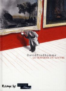 La traversée du Louvre - Prudhomme David