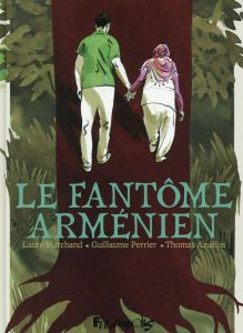 LE FANTOME ARMENIEN - Marchand Laure - Perrier Guillaume - Azuélos Thoma