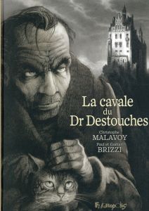 LA CAVALE DU DR DESTOUCHES - Malavoy Christophe - Brizzi Gaëtan - Brizzi Paul -