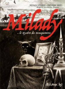 Milady ou le Mystère des Mousquetaire - Venayre Sylvain - Bihel Frédéric - Dumas Alexandre