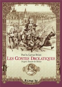 Les contes drolatiques - Brizzi Gaëtan - Brizzi Paul - Balzac Honoré de
