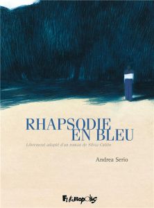 Rhapsodie en bleu - Serio Andrea - Cuttin Silvia - Dauniol-Remaud Hélè