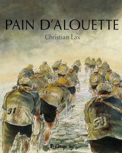 Pain d'alouette - Intégrale - Lax Christian - Fottorino Eric