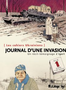 Les Cahiers ukrainiens : Journal d'une invasion. Un récit-témoignage d'Igort - Igort