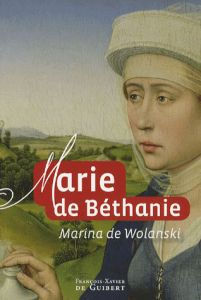 Marie de Béthanie - Wolanski Marina de