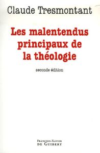 Les malentendus principaux de la théologie. 2e édition - Tresmontant Claude