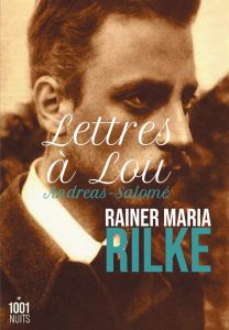 Lettres à Lou Andreas-Salomé - Rilke Rainer Maria - Laure Miermont Dominique - La