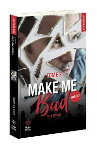 Make me bad Tome 2 - Séveno Elle