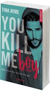 You Kill Me : You Kill Me Boy. Saison 1 - Ayme Tina