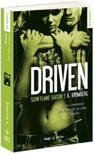 Driven Saison 5 : Slow flame - Bromberg K. - Sarradel Claire