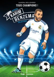 Tous champions ! : Karim Benzema. Mission galactique - Kollender Sandra