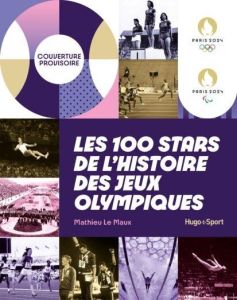 Les 100 stars des jeux olympiques - Le Maux Mathieu
