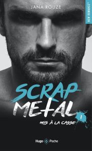 Scrap Metal/01/Mis à la casse - Rouze Jana