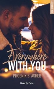 Everywhere with you - Asher Phoenix B.