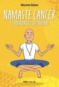 Namaste cancer - Dahan Maxime - Hertsens Andres