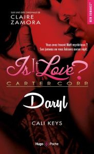 Is it love ? Daryl - Keys Cali - Zamora Claire