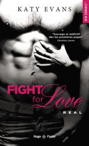 Fight for Love Tome 1 : Real - Evans Katy - Rolland Bénita