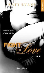 Fight for Love Tome 2 : Mine - Evans Katy - Francaud Sophie