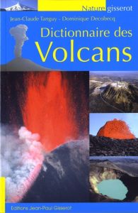 Dictionnaire des volcans - Tanguy Jean-Claude - Decobecq Dominique