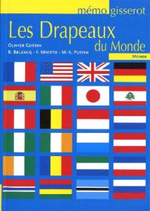 Les Drapeaux du Monde - Guérin Olivier - Belzacq Romuald - Miotto Frédéric