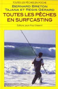 Toutes les pêches en surfcasting - Breton Bernard - Gérard Tajana - Gérard Régis